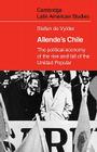 Allende's Chile: The Political Economy of the Rise and Fall of the Unidad Popular (Cambridge Latin American Studies #25) By Stefan de Vylder, de Vylder Stefan Cover Image