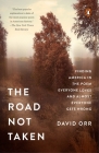 The Road Not Taken: Finding America in the Poem Everyone Loves and Almost Everyone Gets Wrong By David Orr Cover Image