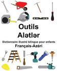 Français-Azéri Outils Dictionnaire illustré bilingue pour enfants Cover Image