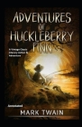 The Adventures of Huckleberry Finn: (A Vintage Classic Literary Action & Adventure) (Annotated) By Mark Twain Cover Image