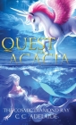 Quest for Acacia - The Cosmic Diamond Ray: An Epic Coming of Age Fantasy Adventure with Magical Unicorns Cover Image