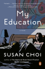 My Education: A Novel By Susan Choi Cover Image
