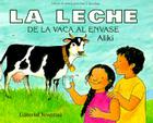 La Leche de La Vaca Al Envase = Milk from a Cow to a Carton By Aliki, Aliki Brandenberg Cover Image