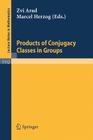 Products of Conjugacy Classes in Groups (Lecture Notes in Mathematics #1112) Cover Image
