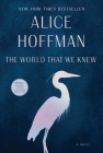 The World That We Knew: A Novel By Alice Hoffman Cover Image