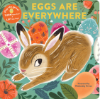 Eggs Are Everywhere: (Baby's First Easter Board Book, Easter Egg Hunt Book, Lift the Flap Book for Easter Basket) Cover Image