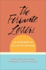 The Ferrante Letters: An Experiment in Collective Criticism (Literature Now) By Sarah Chihaya, Merve Emre, Katherine Hill Cover Image