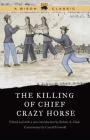 The Killing of Chief Crazy Horse (Bison Classic Editions) Cover Image