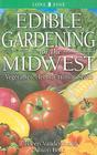 Edible Gardening for the Midwest: Vegetables, Herbs, Fruits & Seeds (Edible Gardening For...) Cover Image