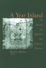 A Year Inland: The Journal of a Hudsonâ (Tm)S Bay Company Winterer By Barbara Belyea (Editor) Cover Image