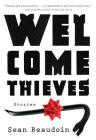 Welcome Thieves: Stories By Sean Beaudoin Cover Image