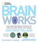 Brainworks: The Mind-bending Science of How You See, What You Think, and Who You Are By Michael Sweeney, David Copperfield (Foreword by) Cover Image