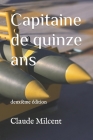 Capitaine de quinze ans: deuxième édition By Claude Milcent Cover Image