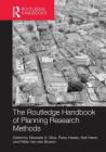 The Routledge Handbook of Planning Research Methods (Rtpi Library) By Elisabete A. Silva (Editor), Patsy Healey (Editor), Neil Harris (Editor) Cover Image
