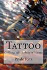Tattoo: Calling All Soldiers Home By Pryde Foltz Cover Image