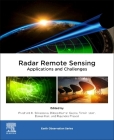 Radar Remote Sensing: Applications and Challenges By Prashant K. Srivastava (Editor), Dileep Kumar Gupta (Editor), Tanvir Islam (Editor) Cover Image
