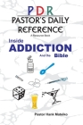 Pastor's Daily Reference: Inside ADDICTION and the Bible Cover Image