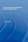 The Evaluation Handbook for Health Professionals Cover Image