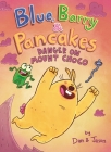 Blue, Barry & Pancakes: Danger on Mount Choco By Dan &. Jason, Dan Abdo, Jason Patterson Cover Image
