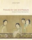 Pictures for Use and Pleasure: Vernacular Painting in High Qing China Cover Image