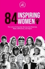 84 Inspiring Women: The Lives of Influential Sheroes that Rebelled, Made a Difference, and Inspire (Feminist Book) Cover Image