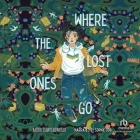 Where the Lost Ones Go By Akemi Dawn Bowman, Sophie Oda (Read by) Cover Image