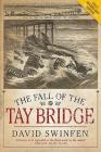 The Fall of the Tay Bridge By David Swinfen Cover Image