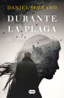 Durante la plaga / During the Plague By Daniel Serrano Cover Image