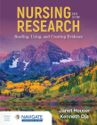 Nursing Research: Reading, Using, and Creating Evidence with Navigate Advantage Access By Janet Houser, Kenneth Oja Cover Image