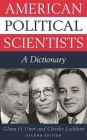 American Political Scientists: A Dictionary By Glenn Utter (Editor), Charles Lockhart (Editor) Cover Image