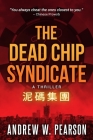 The Dead Chip Syndicate By Andrew W. Pearson Cover Image