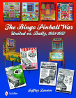 The Bingo Pinball War: United Vs Bally, 1951-1957 By Jeffrey Lawton Cover Image