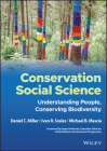 Conservation Social Science: Understanding People, Conserving Biodiversity By Daniel C. Miller (Editor), Ivan R. Scales (Editor), Michael B. Mascia (Editor) Cover Image