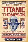 Titanic Thompson: The Man Who Bet on Everything By Kevin Cook Cover Image