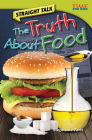 Straight Talk: The Truth About Food (TIME FOR KIDS®: Informational Text) By Stephanie Paris Cover Image