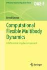 Computational Flexible Multibody Dynamics: A Differential-Algebraic Approach (Differential-Algebraic Equations Forum) Cover Image