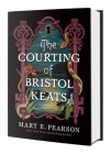 The Courting of Bristol Keats: A Novel By Mary E. Pearson Cover Image