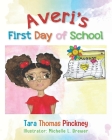 Averi's First Day of School By Tara Thomas Pinckney, Michelle L. Brewer (Illustrator) Cover Image