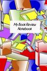 My Book Review Notebook: Handy 6 X 9 Notebook to Keep Track of Books You Have Read or Wish to Read. Colorful Books. By Jenny Tucker Cover Image