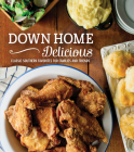 Down Home Delicious: Classic Southern Favorites for Families and Friends By Publications International Ltd Cover Image