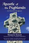 Apostle of the Highlands-An Illustrated Abridgement: The Life of St. Columba, the Apostle and Patron of the Ancient Scots and Picts and Joint Patron o By Marjorie Kunch (Abridged by), V. Mark Rowe (Foreword by) Cover Image