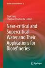 Near-Critical and Supercritical Water and Their Applications for Biorefineries (Biofuels and Biorefineries #2) By Zhen Fang (Editor), Xu (Editor) Cover Image