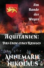 Aquitanien - das Ende eines Krieges By Annemarie Nikolaus Cover Image