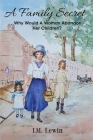 A Family Secret: A True Story of a Woman Who Leaves Her Five Children for Love By J. M. Lewin Cover Image