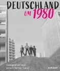Deutschland Um 1980: Fotografien Aus Einem Fernen Land By Jens Bove (Editor), Sebastian Lux (Editor), Thorsten Valk (Editor) Cover Image