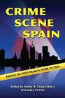 Crime Scene Spain: Essays on Post-Franco Crime Fiction Cover Image