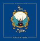The Man in the Moon (Limited Edition) (The Guardians of Childhood) By William Joyce, William Joyce (Illustrator) Cover Image