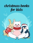 Christmas Books For Kids: Funny animal picture books for 2 year olds Cover Image