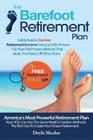 The Barefoot Retirement Plan: Safely Build a Tax-Free Retirement Income Using a Little-Known 150 Year Old Proven Retirement Planning Method That Bea By Doyle Shuler Cover Image