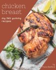 My 365 Yummy Chicken Breast Recipes: From The Yummy Chicken Breast Cookbook To The Table By Paula Bedford Cover Image